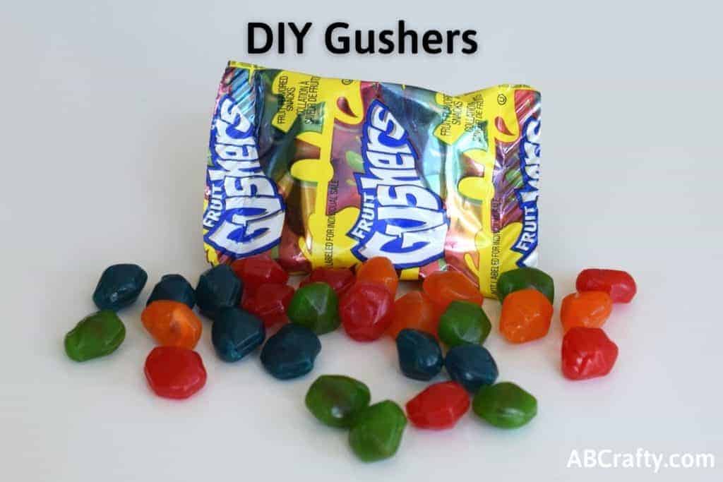 gushers candy out of the bag with the title of diy gushers