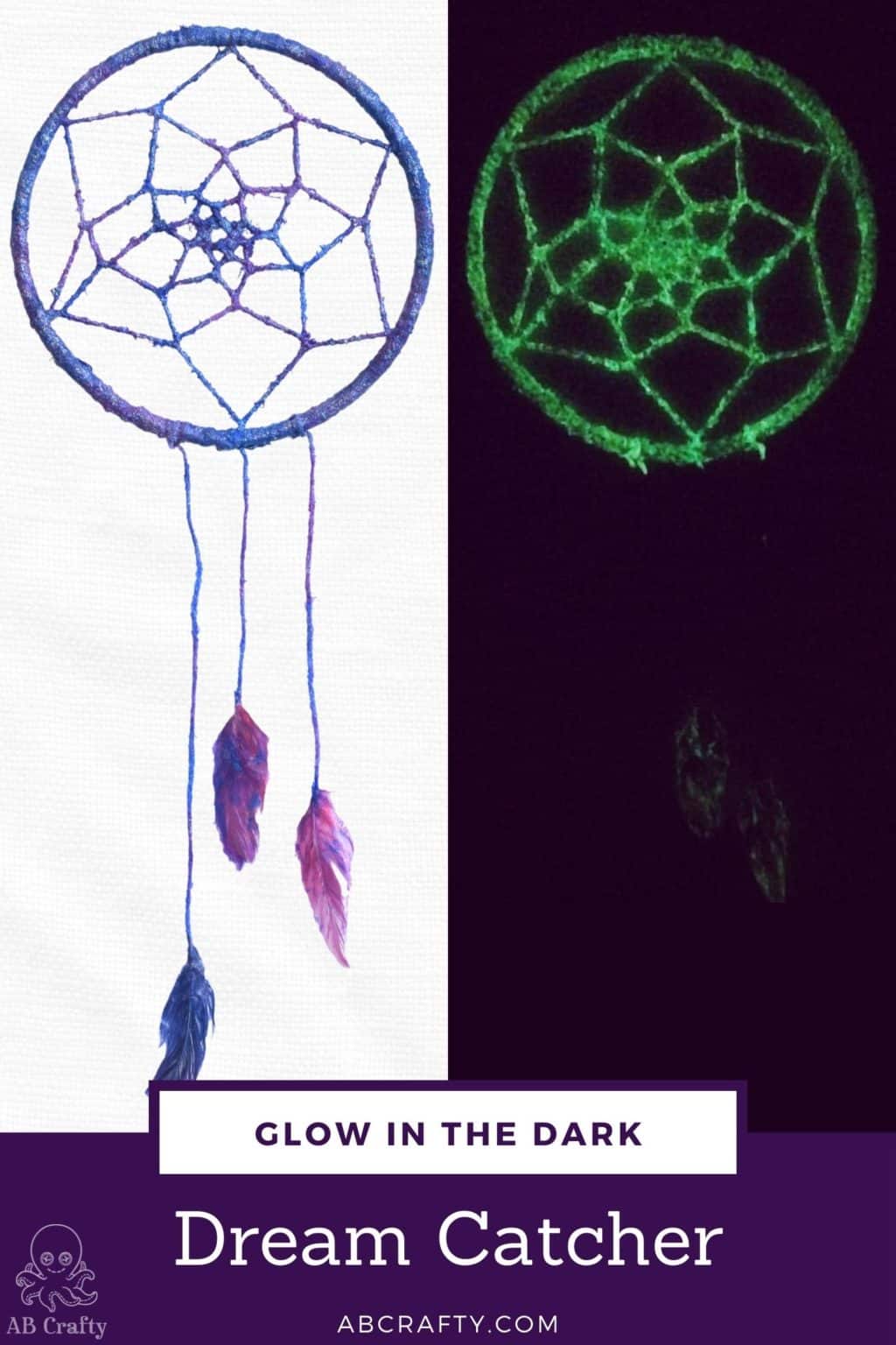 first image is the galaxy dream catcher during the day and the second is the glow in the dark dream catcher glowing green at night. the title reads "glow in the dark dream catcher, abcrafty.com"