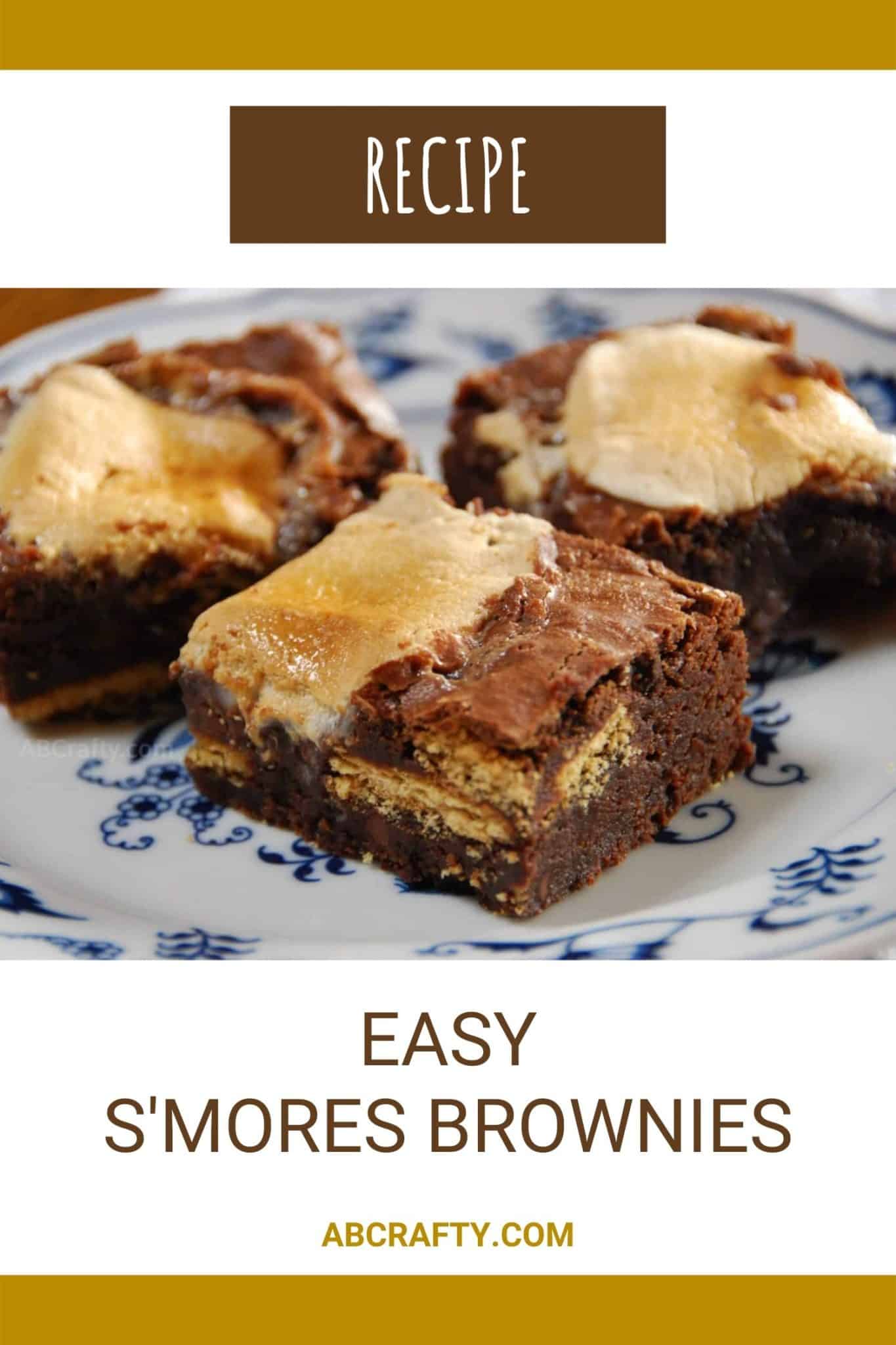 photo of 3 smores brownies on a plate with the title "recipe - easy "s'mores brownies"