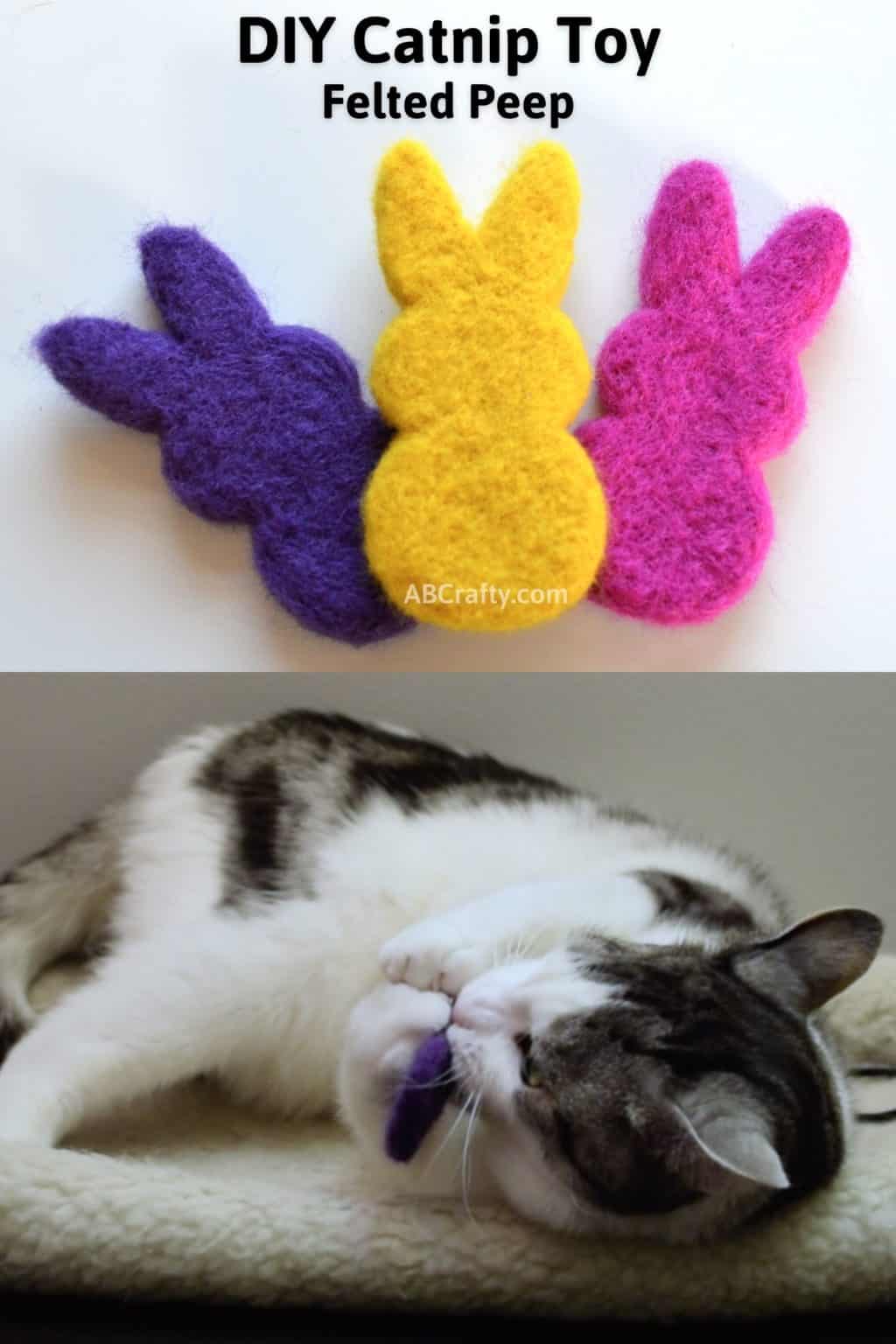 Yellow, purple, and pink needle felted bunny peeps made of wool and a white cat with black and grey spots playing with the purple bunny. Title says "DIY Catnip Toy - Felted Peep"