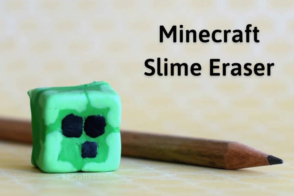 homemade minecraft eraser in the shape of a minecraft slime block in front of a pencil with the title 'minecraft slime eraser'