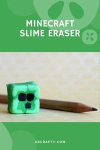 homemade eraser in the shape of a minecraft slime block made from creatibles diy eraser kit with the title 'minecraft slime eraser, abcrafty.com'