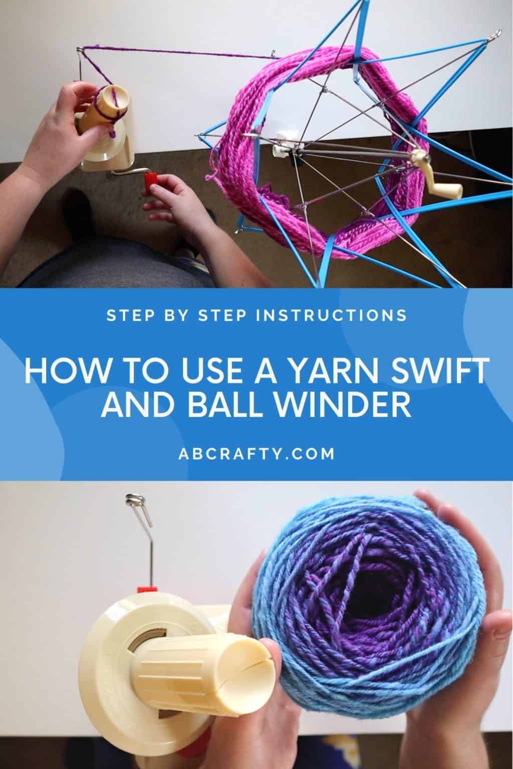 top photo shows pink yarn on a yarn swift and pulled onto a yarn winder and the bottom shows a ball of yarn next to the yarn winder with the title "how to use a yarn swift and ball winder"