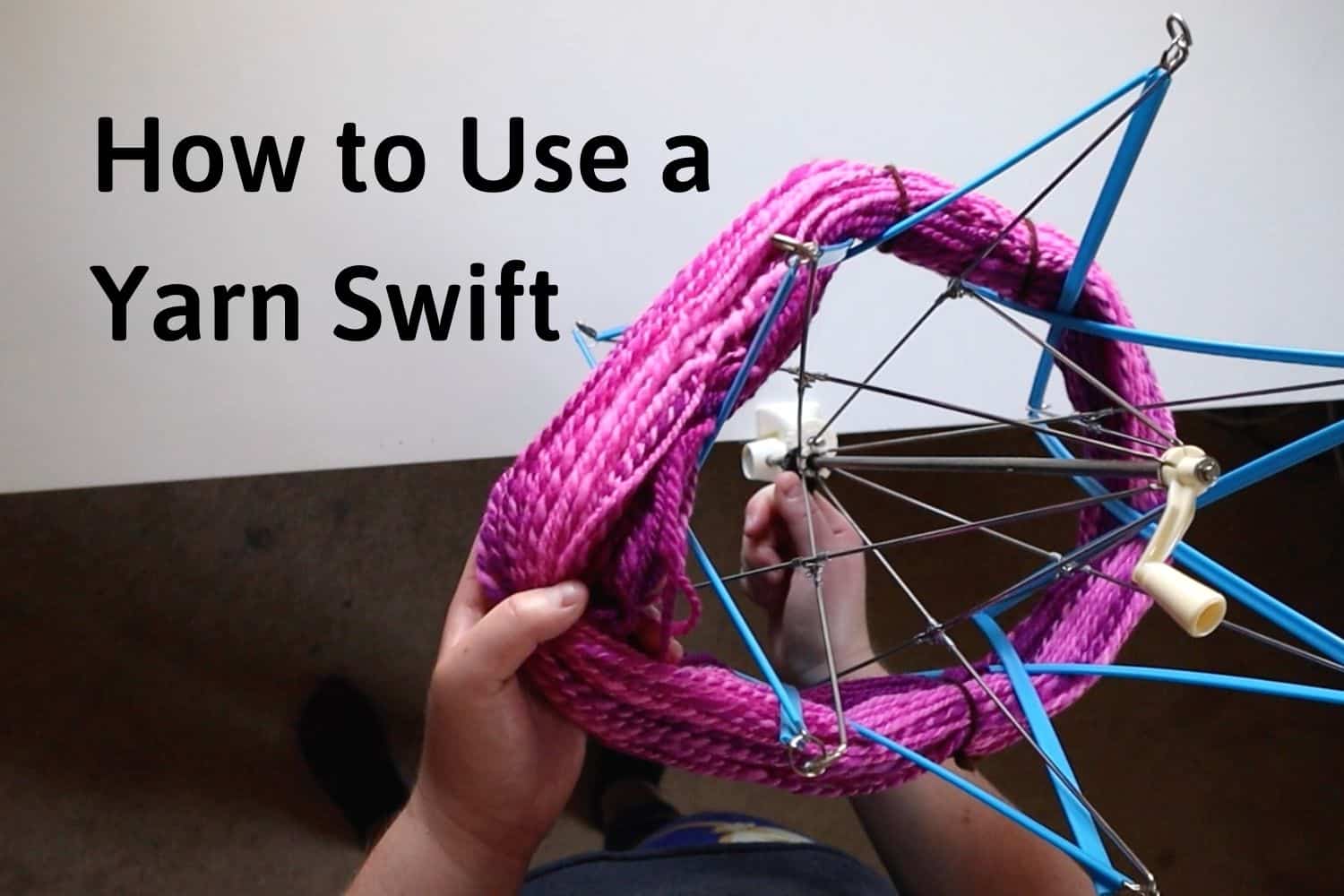 Yarn Swift Guide - How to Use and the Best Yarn Swifts of 2024 - AB Crafty