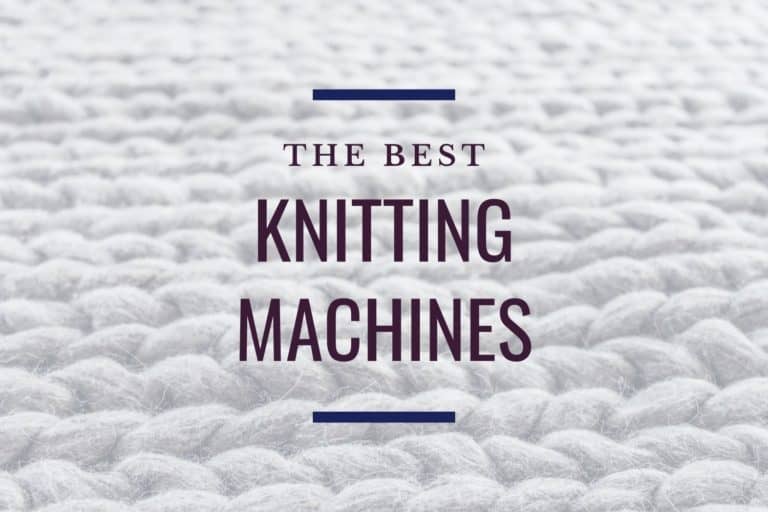 knit fabric with the text "the best knitting machines"