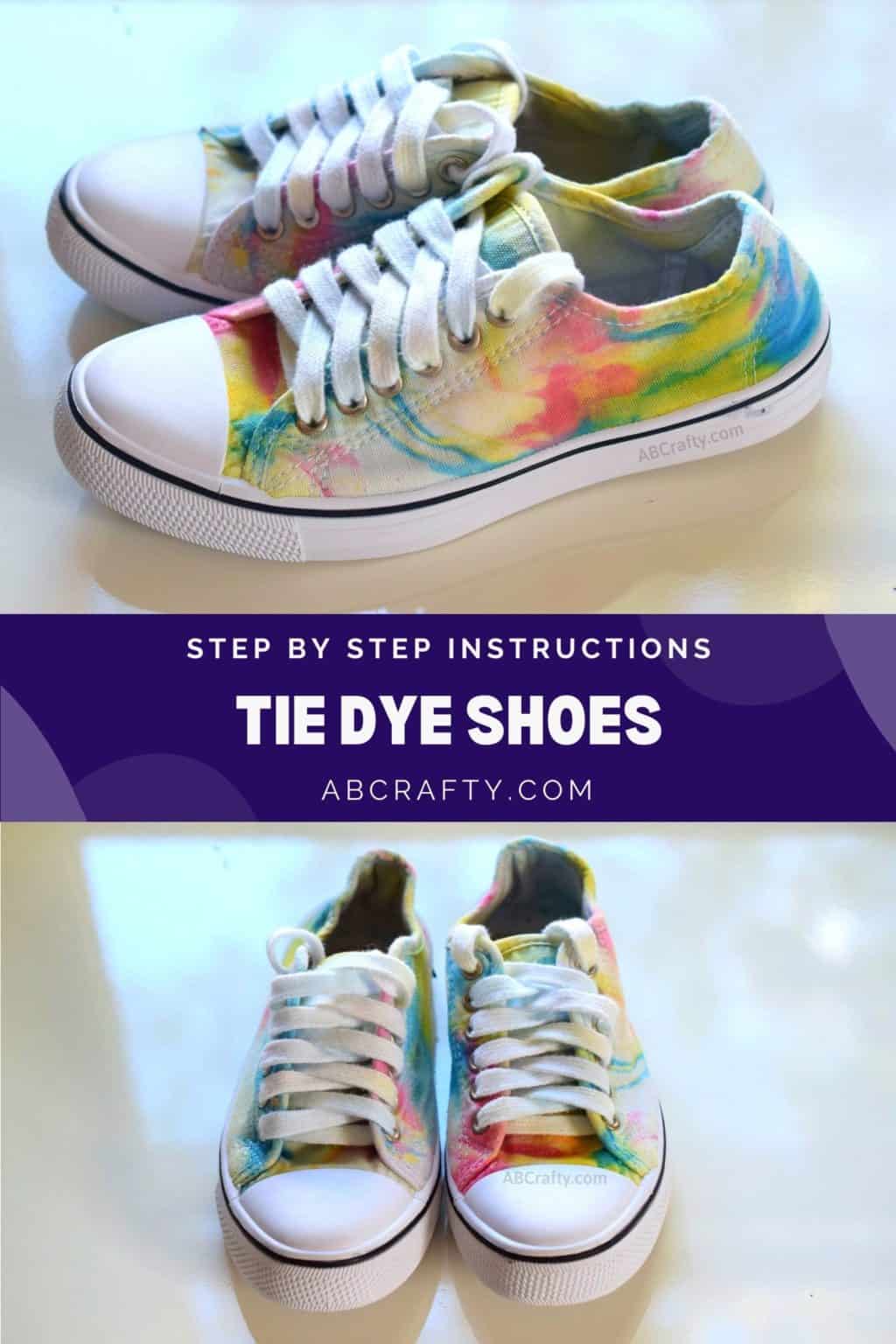 two photos of the finished tie dye sneakers from the side and front with the title "step by step instructions, tie dye shoes, abcrafty.com"