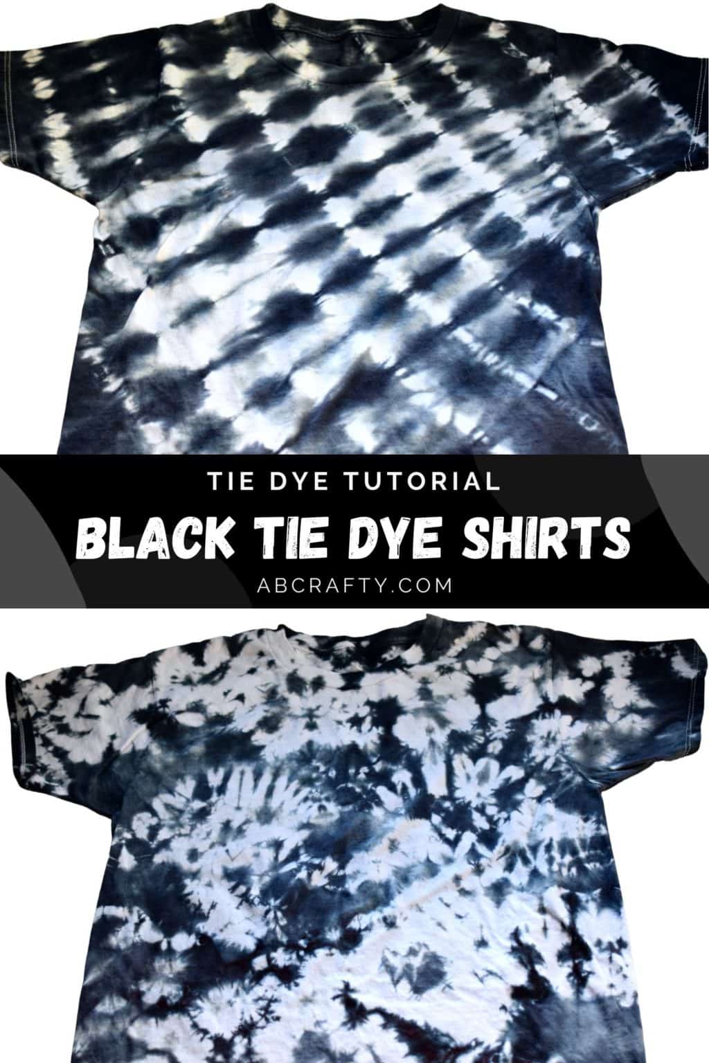 two tie dye shirts with the first a diagonal striped black tie dye shirt and the bottom a crumple dye shirt with the title "tie dye tutorial - black tie dye shirts, abcrafty.com"