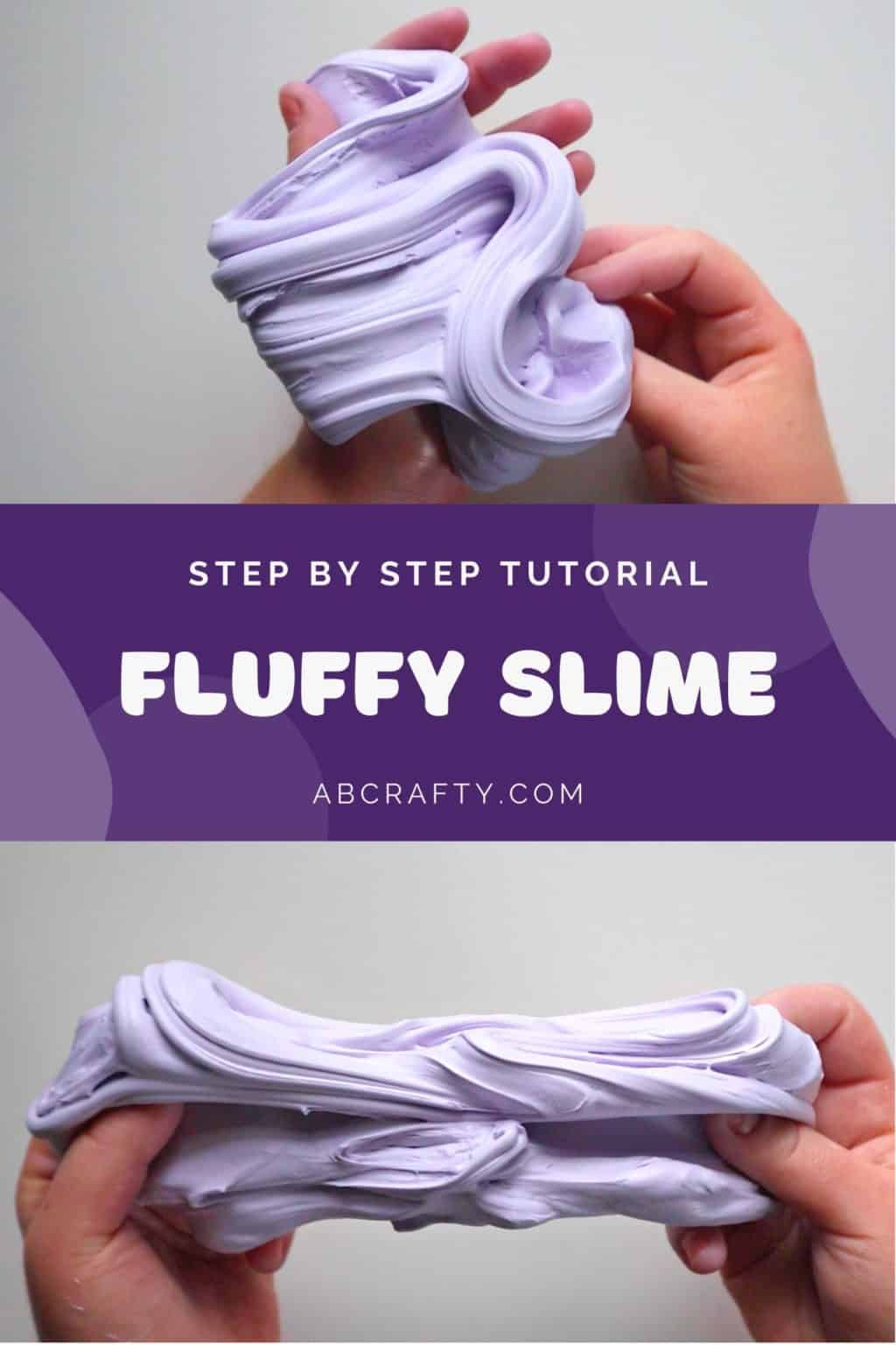 top image is purple puffy slime drizzled into the hand and the bottom is stretching it to show the thick pillowy texture. The title reads "fluffy slime - step by step tutorial, abcrafty.com"