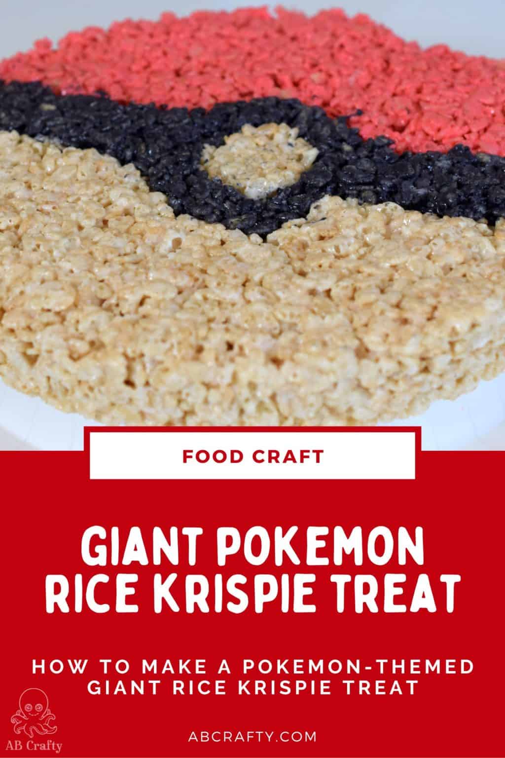 flat pokeball rice krispie treat with the title "food craft - giant pokemon rice krispie treat - how to make pokemon-themed giant rice krispie treat, abcrafty.com"