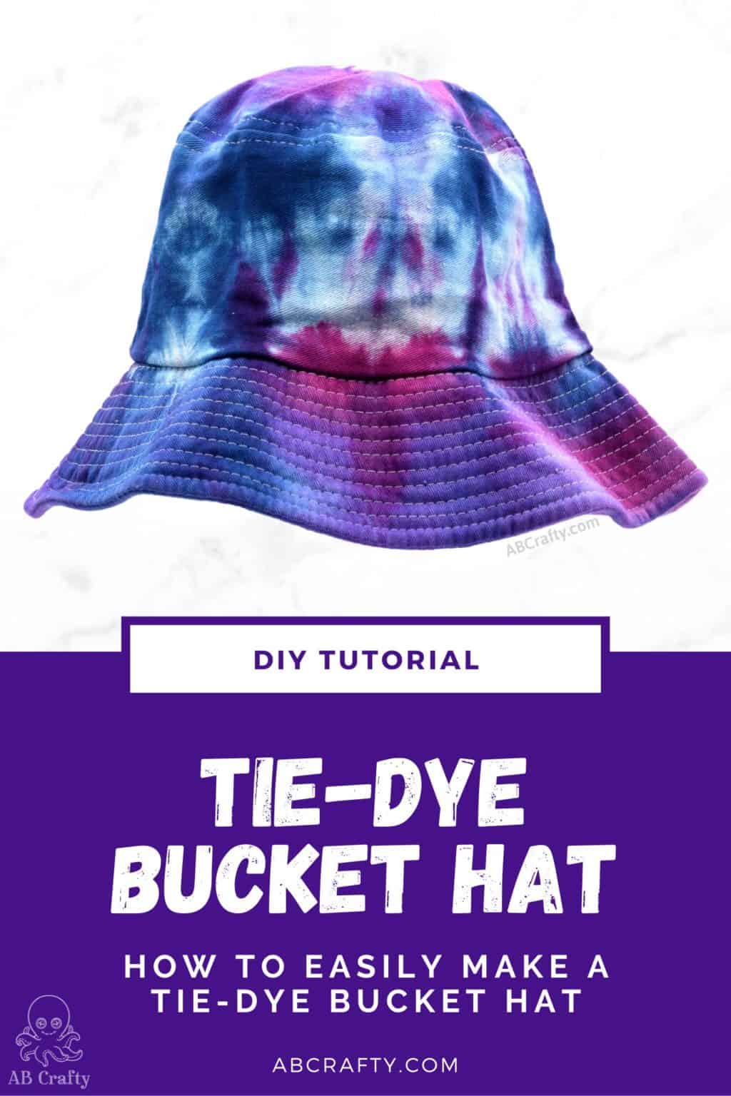 Tie Dye Bucket Hat - Easily Make Tie-Dye Bucket Hats - AB Crafty