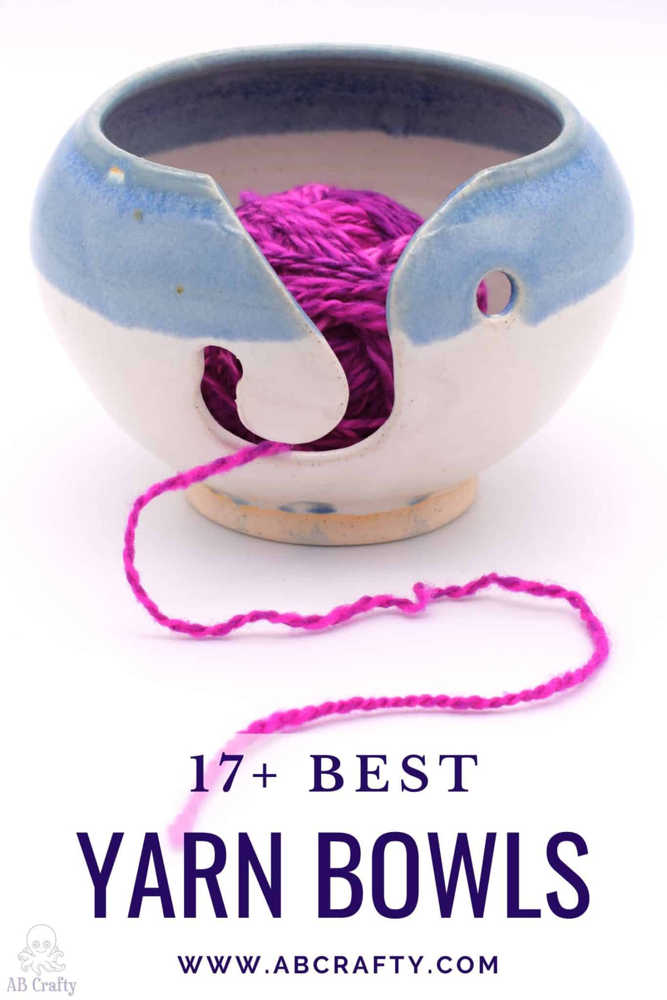Yarn Bowl Guide Best Yarn Bowls in 2024 AB Crafty