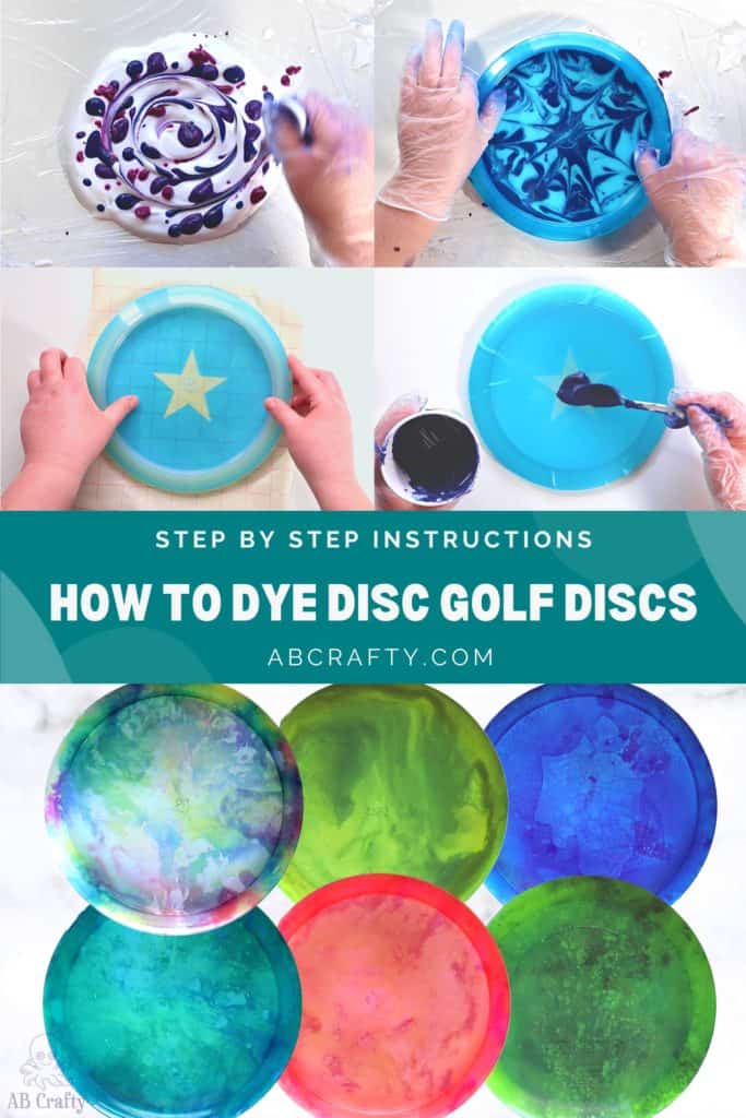 2 examples of using the shaving cream method and stencil method of disc dyeing with 6 different dyed disc golf discs on the bottom. The title reads "step by step instructions - how to dye disc golf discs, abcrafty.com"