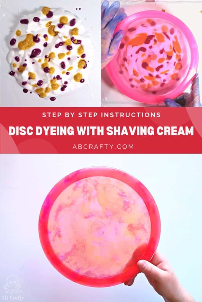 3 images showing the process of adding dyes to shaving cream and putting a pink frisbee golf disc into it and the finished dyed disc golf disc. the title reads "step by step instructions - disc dyeing with shaving cream, abcrafty.com"