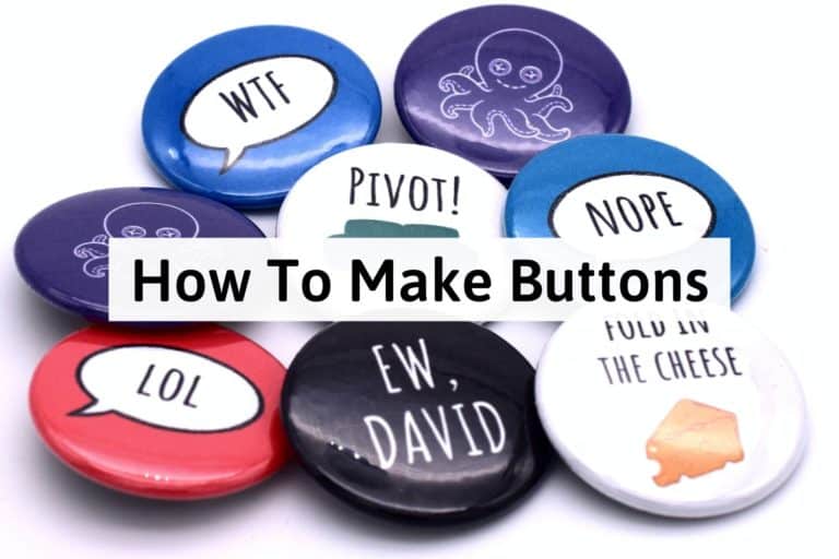 finished buttons with the different sayings and the title reads "how to make buttons"