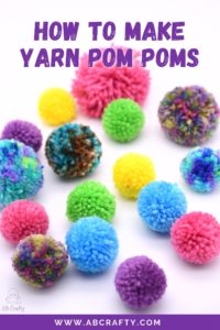 different colored yarn pom poms of different sizes with the title "how to make yarn pom poms"