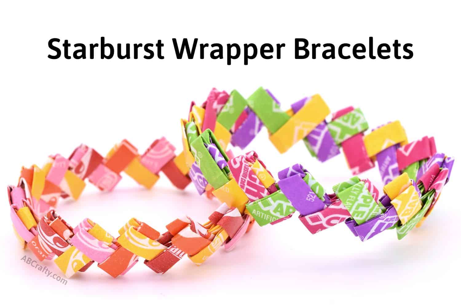 finished starburst wrapper bracelet and a candy wrapper bracelet made with now and later wrappers with the title "starburst wrapper bracelets"