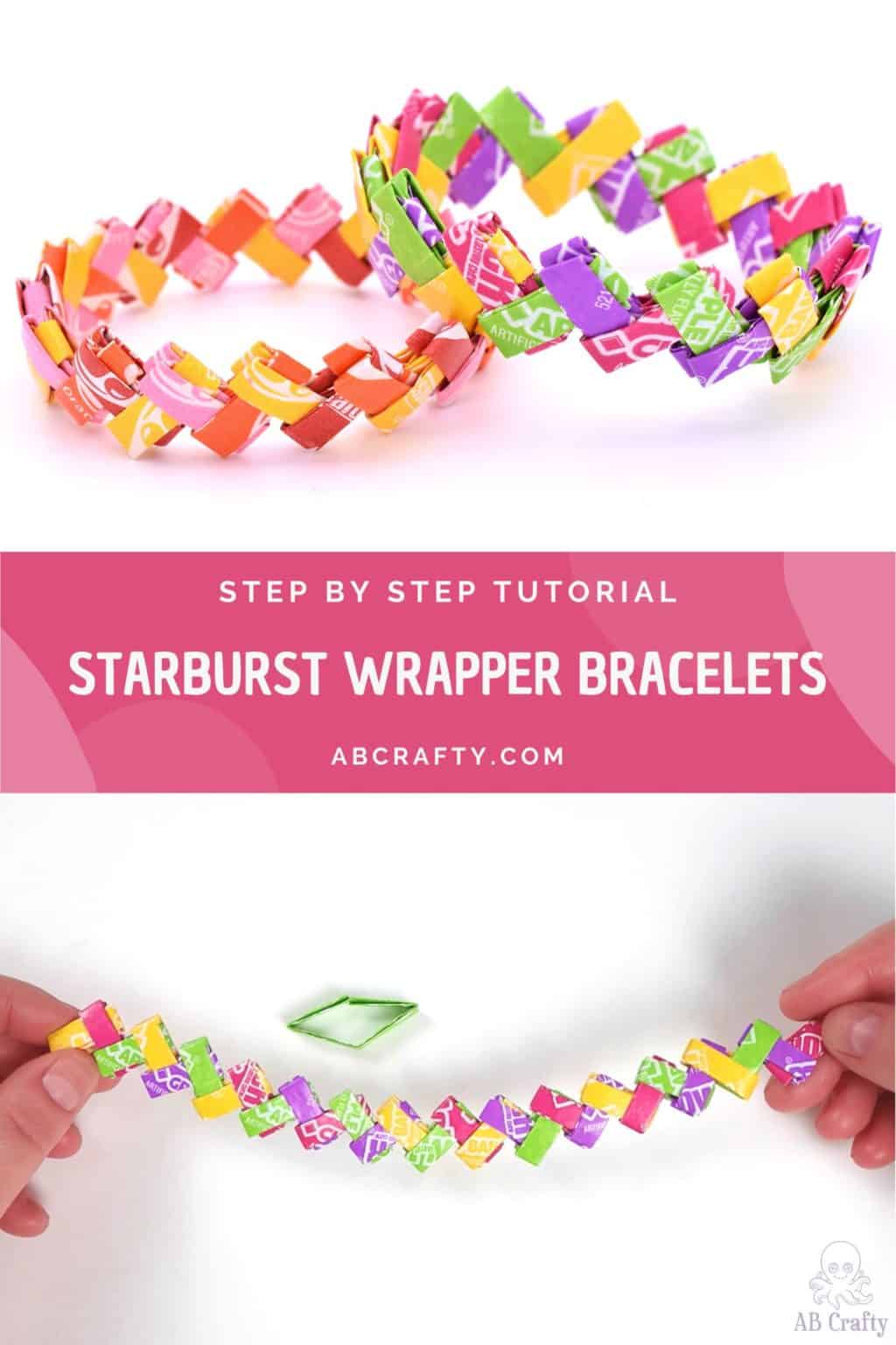 finished starburst wrapper bracelet and a candy wrapper bracelet made with now and later wrappers. bottom photo shows a gum wrapper chain made with now and later wrappers. the title reads "step by step tutorial, starburst wrapper bracelets, abcrafty.com"