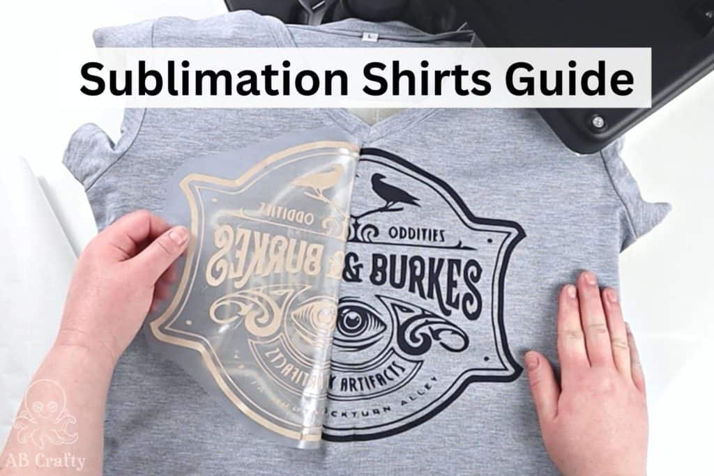 peeling the plastic of the infusible ink off of the cricut infusible ink shirt with the title "sublimation shirts guide"