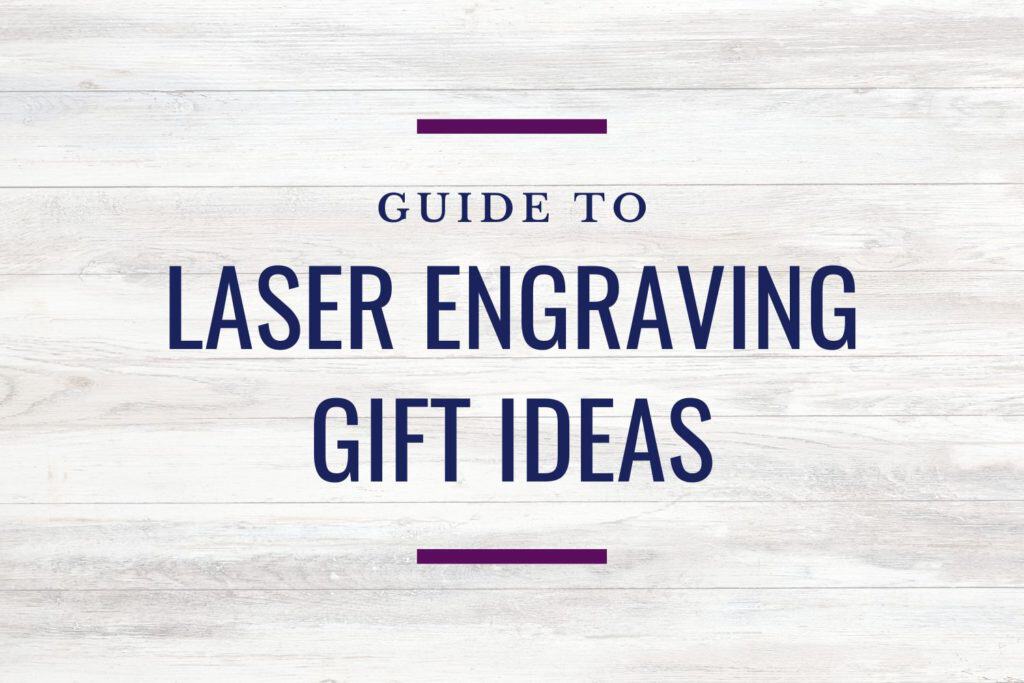 light wood background with the title "guide to laser engraving gift ideas"